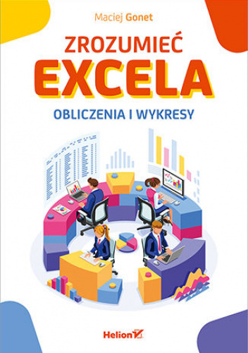 Zrozumieć Excela. Obliczenia i wykresy